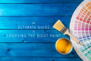 The Ultimate Guide to Choosing the Right Paint